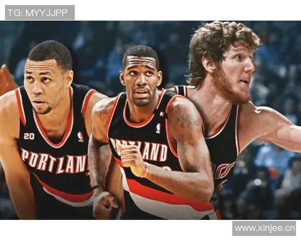 开拓者队八名球员签约至少三年利朱阿夫迪亚根森双塔成核心